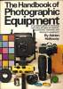 The Handbook of Photographic Equipment, A. Holloway, 1981, - (BIB0222)