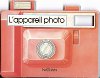 L´appareil photo, Collange, Garros, 1990, Livre découpé en forme d'appareil photo (BIB0608)